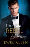 [Royal Billionaires of Mondragón 05] • The Rebel Prince (Royal Billionaires of Mondragón Book 5)